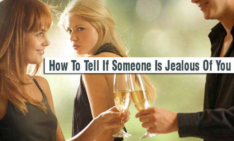 How To Tell When Someone Is Jealous